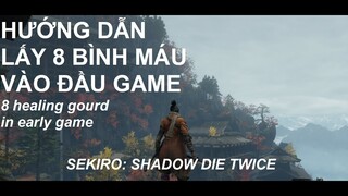 SEKIRO: Hướng dẫn lấy 8 bình máu vào giai đoạn đầu game (trước khi đánh Genichiro & Lady Butterfly)