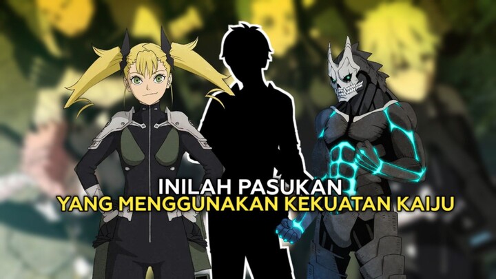 INILAH PASUKAN YANG MENGGUNAKAN KEKUATAN KAIJU!