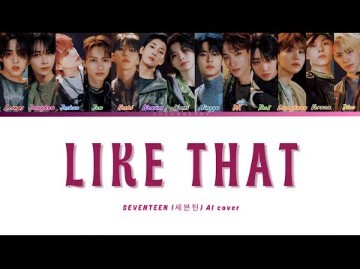 [AI Cover] SVT—BABYMONSTER “Like That”