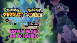 How I Play Pokémon Scarlet The Hidden Treasure of Area Zero DLC on PC Guide