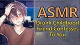 Drunk Childhood Friend Confesses to You「ASMR/Male Audio/Shy Boy」