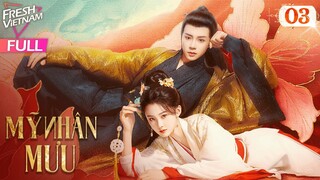 【VIETSUB】Mỹ Nhân Mưu l Tập 03 l Phim Cổ Trang Báo Thù Siêu Tuyệt Năm 2024