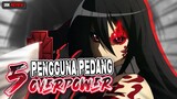5 Karakter Anime Pengguna Pedang Overpower | Review Karakter Anime
