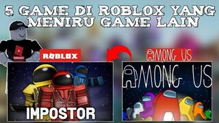 5 GAME ROBLOX YANG MENIRU GAME LAIN !!! -Bahasa Indonesia