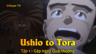 Ushio to Tora Tập 1 - Gặp ngay Quái thương