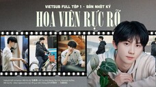 [VIETSUB FULL] ✿ HOA VIÊN RỰC RỠ - TẬP 1 • BẢN NHẬT KÝ - MÃ GIA KỲ