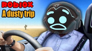 ขับรถหนีทะเลทราย ใน Roblox a dusty trip