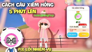 PLAY TOGETHER | VỊ TRÍ CÂU CÁ XIÊM HỒNG CHỈ TỚI 5 PHÚT LÀ XONG NHIỆM VỤ VÀ CÁCH FIX LỖI CÁ Karos TV