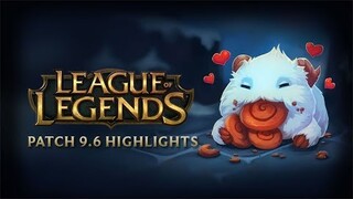 Patch 9.6 Highlights