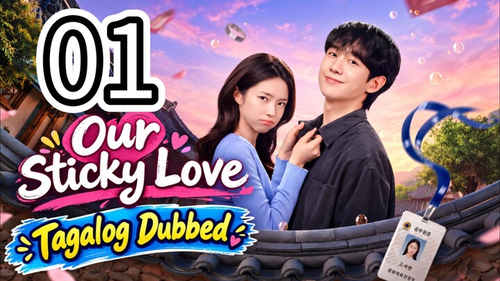 🇰🇷 Our Sticky Love (Tagalog Dubbed) Episode 1