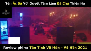 REVIEW PHIM : Tân tinh võ môn (p1) #rvphimvothuat