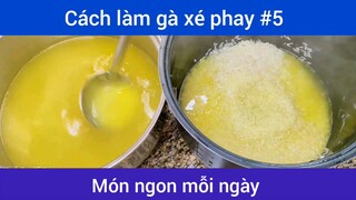 Cách làm gà xé phay p5