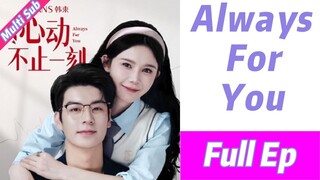 Always For You  Episode 1 English Subtitles  || New Chinese Drama
