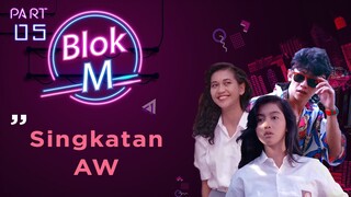 BLOK M Bakal Lokasi Mejeng (Paramita Rusady, Desy Ratnasari) | Singkatan AW