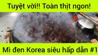 Tuyệt vời! Hoàn thịt ngon! Mì đen Korea siêu hấp dẫn