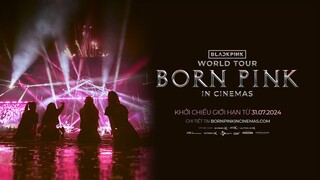 BLACKPINK WORLD TOUR [BORN PINK] IN CINEMAS - Offcial Trailer | KC: 31.07.2024