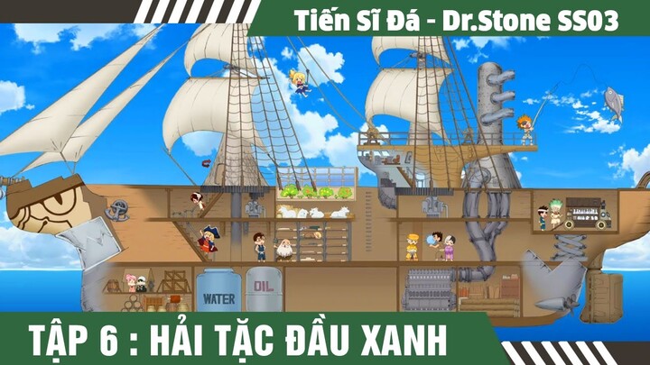 Review Tiến Sĩ Hóa Đá Season 3, Tập 6 Hải tặc của vương quốc khoa học  ,Tóm Tắt Dr Stone Mùa 3 ,