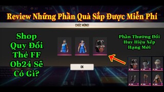 [Garena Free Fire]/Khi Nào Cập Nhật Ob24,Review Những Phần Quà Sắp Cho Miễn Phí Trong Ob24