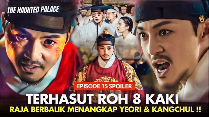 The Haunted Palace Episode 15 Preview & Spoiler | Subtitle Indonesia