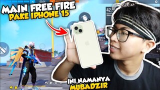 IPHONE 15 MAIN FREE FIRE ITU MUBADZIR ENGGA SIH ??