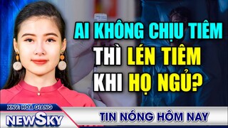 Tin tối 13/10: TGDĐ rầm rộ tuyển người săn mặt bằng đẹp; Ai không chịu tiêm thì lén tiêm khi ngủ?