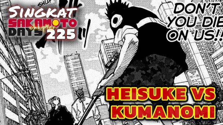 HEISUKE VS KUMANOMI ⁉️REVIEW SAKAMOTO DAYS 225 TERBARU INDONESIA