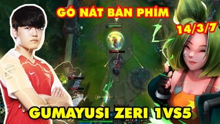 T1 GUMAYUSI CẦM ZERI 1VS5 HIT AND RUN CHÓNG MẶT - GÕ NÁT CẢ BÀN PHÍM (14/3/7)