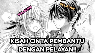 KISAH CINTA MAJIKAN MANJA DENGAN PELAYAN GANTENG!!!