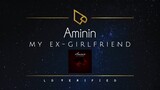 My Ex-Girlfriend | Aminin (Lyric Video)