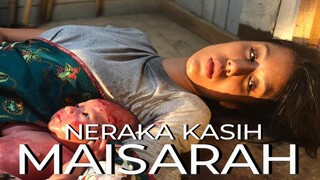 Telemovie Neraka Kasih Maisarah 2018