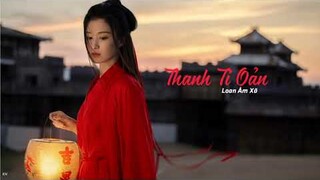 [Lyric+Pinyin]Thanh Ti Oản (青丝绾)/Loan Âm Xã