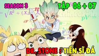 Review Tiến Sĩ Hóa Đá Season 3 | Tập 06 +07 | Tóm Tắt Dr Stone Mùa 3