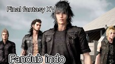 Boyband unlymitid ultimatum_Final fantasy XV_[Fandub indo]