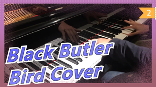 [Black Butler Ⅱ ED] Bird (cover piano) - Matsushita Yuya_2