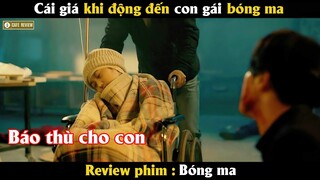 Cái giá khi động vào con gái bóng ma - Review phim Bóng Ma