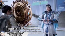 My Senior Brother is Too Steady Eps 81