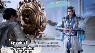 My Senior Brother is Too Steady Eps 81