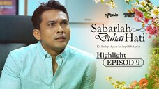 Sabarlah Duhai Hati Episod 9