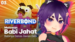 Melawan Babi Jahat - Riverbond 🌸 Vtuber