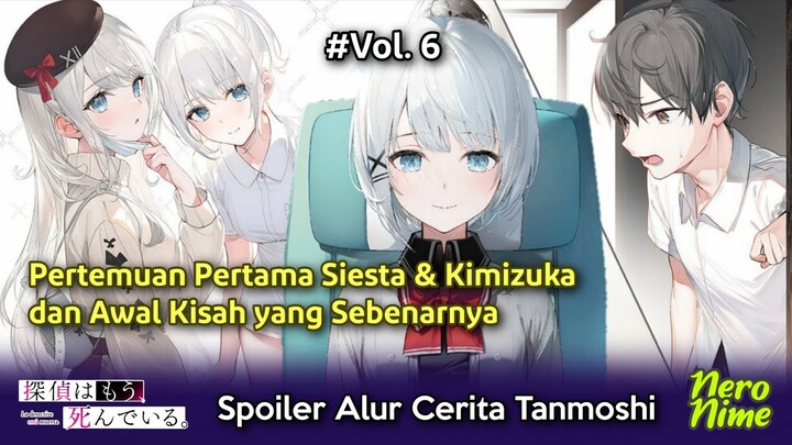 Pertemuan Pertama Siesta dan Kimizuka serta Awal Kisah yang Sebenarnya | Spoiler Tanmoshi Vol. 6