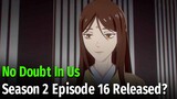 No Doubt In Us Season 2 Episode 16 Release Date