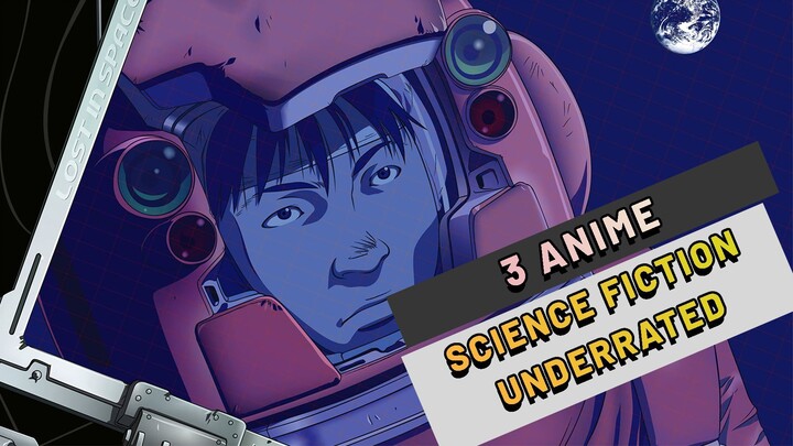 Rekomendasi 3 Anime Genre Sci-fi Yang Underrated!!
