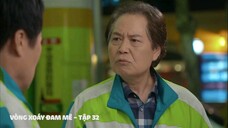 Vòng Xoáy Đam Mê - Tập 32