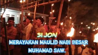 SI JON| MERAYAKAN MAULID NABI BESAR MUHAMAD SAW.