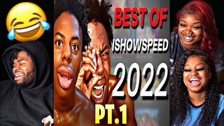 Best Moments Of IShowSpeed In 2022... Pt.1 | REACTION