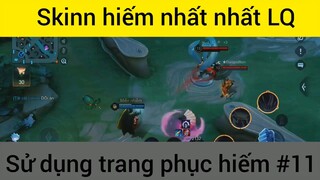 Skinn hiếm nhất LQ sử dụng trang phục hiếm #11