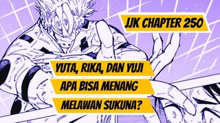 JUJUTSU KAISEN CHAPTER 250 | YUTA, RIKA, YUJI SERANG SUKUNA | APAKAH BISA MENGALAHKAN SUKUNA?
