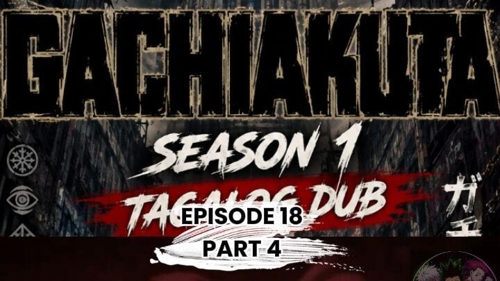 GACHIAKUTA TAGALOG DUBB EPISODE 18 PART 4