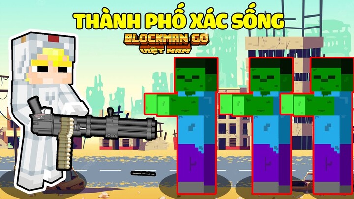 TÔ GÀ THỬ THÁCH SINH TỒN TRONG THÀNH PHỐ ZOMBIOE TRONG BLOCKMAN GO*BLOCK MAN GO WALKING DEAD