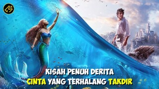 PERJALANAN EMOSIONAL PUTRI DUYUNG MENGEJAR PANGERANNYA‼️|| Alur Cerita Film THE LITTLE MERMAID(2023)